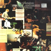 THE CHAMELEONS - Here Today...Gone Tomorrow / Live In Toronto