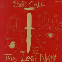 SOFT CELL - This Last Night In Sodom