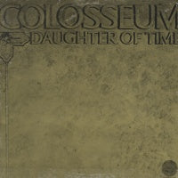 COLOSSEUM - Daughter Of Time