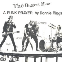 SEX PISTOLS - The Biggest Blow (A Punk Prayer By Ronnie Biggs)