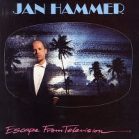 JAN HAMMER - Escape From Television