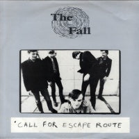 THE FALL - Call For Escape Route