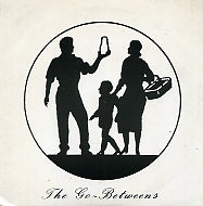 THE GO-BETWEENS - Streets Of Your Town