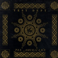 TEST DEPT - Pax Americana
