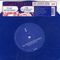 MIGHTY DUB KATZ - It's Just Another Groove (I Think That We Should Get Back Together...) (Just Another Remix)