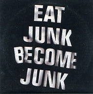 SIX BY SEVEN - Eat Junk Become Junk