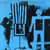 BAUHAUS - Telegram Sam