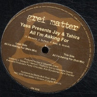 YASS PRESENTS JAY & TAHIRA - All I'm Asking For