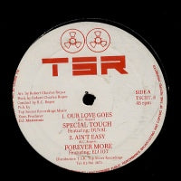 SPECIAL TOUCH / FOREVER MORE / CRUIZE  - Our Love Goes / Ain't Easy / Get Your Loving