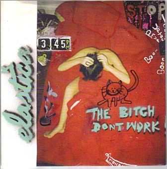 ELASTICA - Bitch Don't Work / No Good.