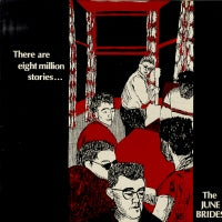 THE JUNE BRIDES - There Are Eight Million Stories...