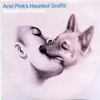 ARIEL PINK'S HAUNTED GRAFFITI - Round And Round