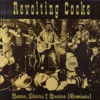 REVOLTING COCKS - Beers, Steers & Queers ( Remixes )