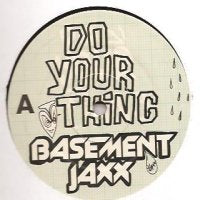 BASEMENT JAXX - Do Your Thing