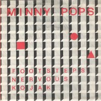MINNY POPS - Footsteps / Nervous / Kojak