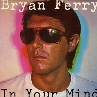 BRYAN FERRY - In Your Mind