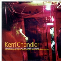 KERRI CHANDLER - A Basement, A Red Light & A Feelin' Volume 2