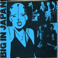 BIG IN JAPAN - From Y To Z And Never Again