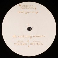 SIOBHAN DONAGHY - Don't Give It Up - The Carl Craig Remixes