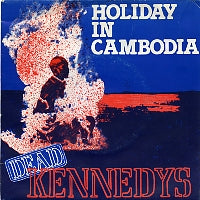 DEAD KENNEDYS - Holiday In Cambodia