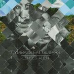 CYMBALS EAT GUITARS - Lenses Alien