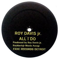 ROY DAVIS JR. / OMAR S - All I Do / Da-Teys