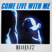 HEAVEN 17  - Come Live With Me
