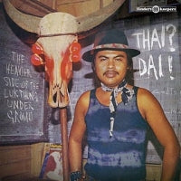 VARIOUS - Thai? Dai! The Heavier Side Of The Luk Thung Underground