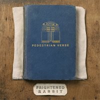 FRIGHTENED RABBIT - Pedestrian Verse