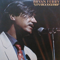 BRYAN FERRY - Let's Stick Together