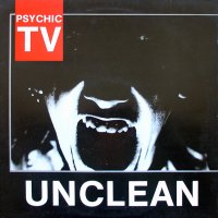 PSYCHIC TV - Unclean