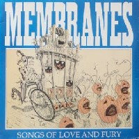 MEMBRANES - Songs Of Love And Fury