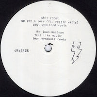 SHIT ROBOT / JUAN MACLEAN - We Got Love / Feel Like Movin'