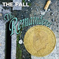 THE FALL - The Remainderer