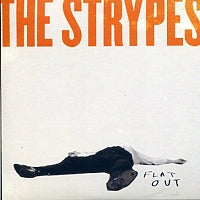THE STRYPES - Flat Out