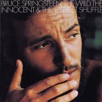 BRUCE SPRINGSTEEN and THE E STREET BAND - The Wild, The Innocent & The E Street Shuffle