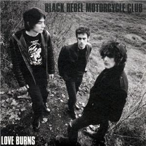 BLACK REBEL MOTORCYCLE CLUB - Love Burns / At My Door