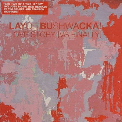 LAYO & BUSHWACKA - Love Story (Vs Finally)