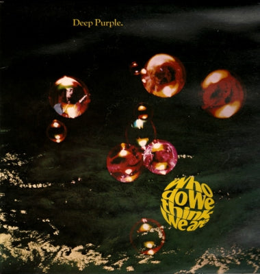 DEEP PURPLE - Who Do We Think We Are