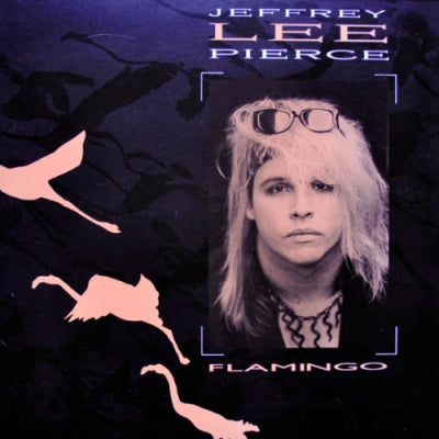 JEFFREY LEE PIERCE - Flamingo
