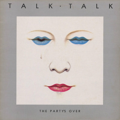 TALK TALK - The Party's Over