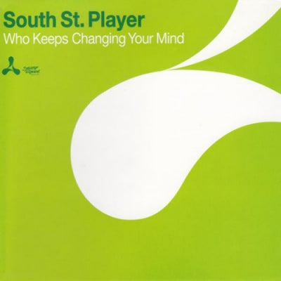 SOUTH STREET PLAYER - Who Keeps Changing Your Mind