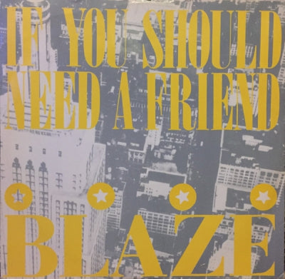 BLAZE - If You Should Need A Friend