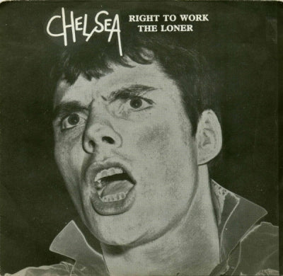 CHELSEA - Right To Work / The Loner