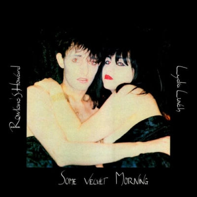 ROWLAND S HOWARD AND LYDIA LUNCH - Some Velvet Morning