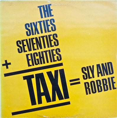 SLY & ROBBIE - The 60's, 70's Into The 80's = Taxi