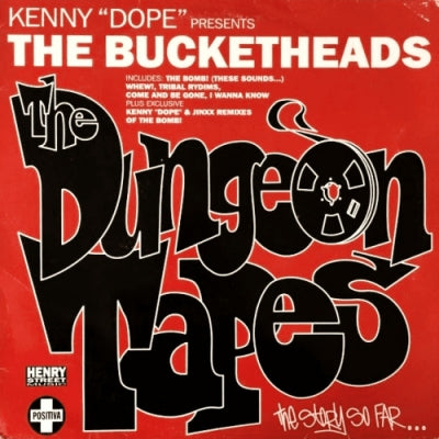 KENNY DOPE PRESENTS THE BUCKETHEADS - Dungeon Tapes Inc:- The Bomb / I Wanna Know