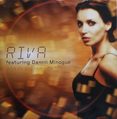 RIVA FEATURING DANNII MINOGUE - Who Do You Love Now ? (Stinger)