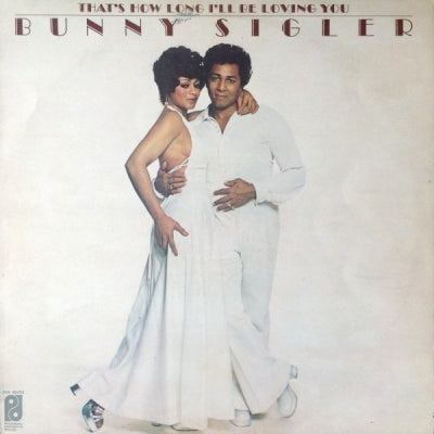 BUNNY SIGLER - That's How Long I'll Be Loving You