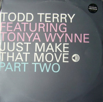 TODD TERRY feat. TONYA WYNNE - Just Make That Move (part one)